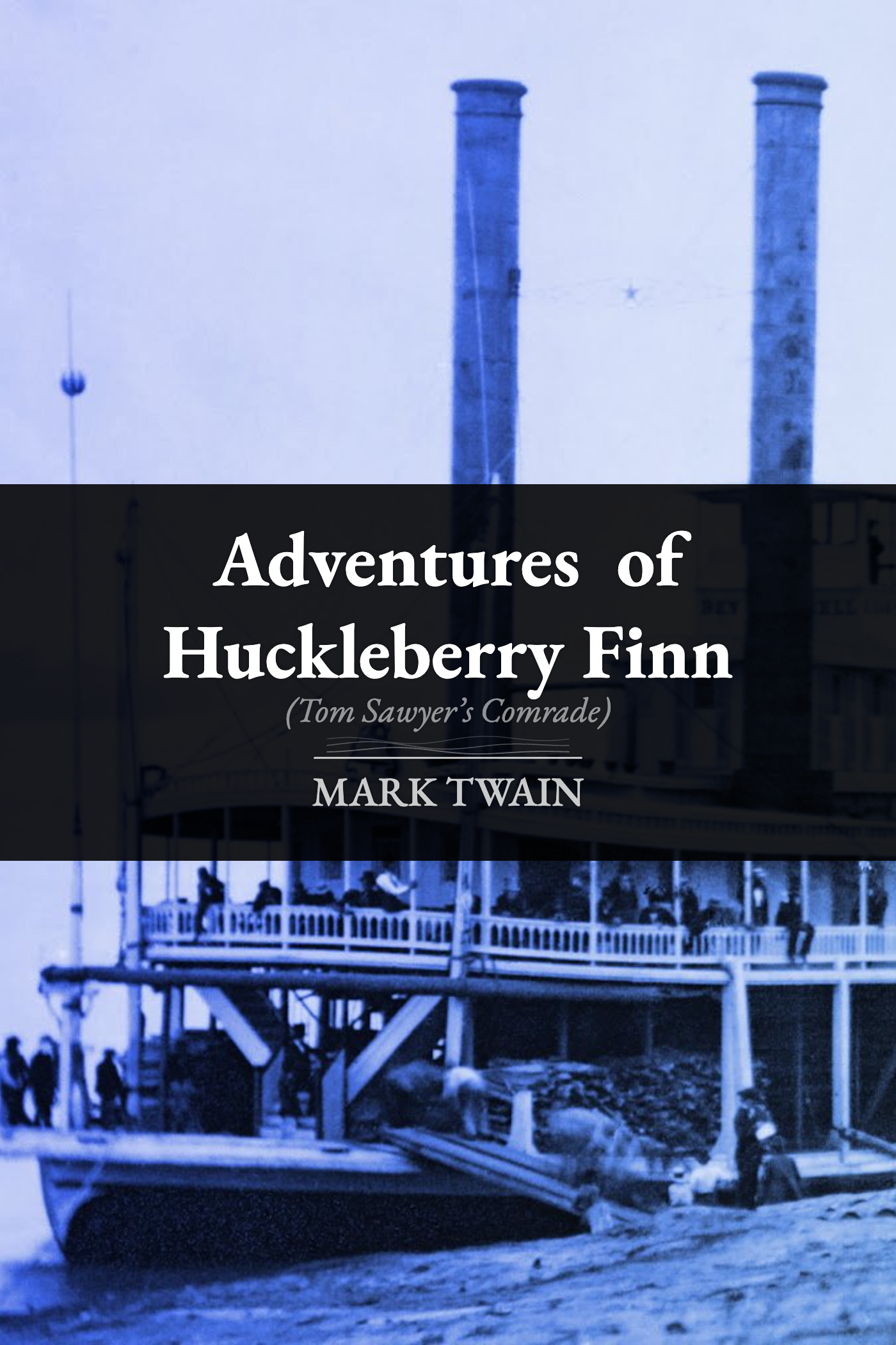 Adventures of Huckleberry Finn by Mark Twain